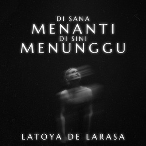 Download Lagu Latoya De Larasa - Di Sana Menanti Di Sini Menunggu MP3 Download Lagu Latoya De Larasa - Di Sana Menanti Di Sini Menunggu MP3