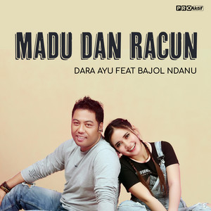 Download Lagu Dara Ayu, Bajol Ndanu - Madu Dan Racun MP3