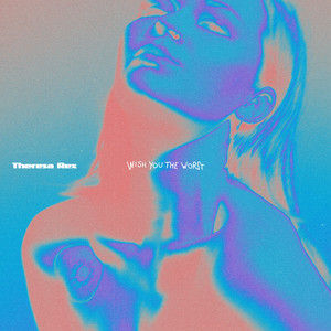 Download Lagu Theresa Rex - Wish You The Worst MP3