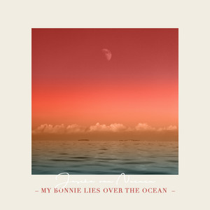 Download Lagu Jascha van Nuenen - My Bonnie lies over the ocean MP3 Download Lagu Jascha van Nuenen - My Bonnie lies over the ocean MP3