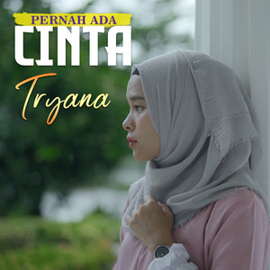 Download Lagu Tryana - Pernah Ada Cinta MP3 Download Lagu Tryana - Pernah Ada Cinta MP3