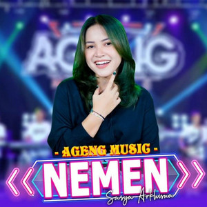Download Lagu Ageng Music, Sasya Arkhisna - Nemen MP3 Download Lagu Ageng Music, Sasya Arkhisna - Nemen MP3