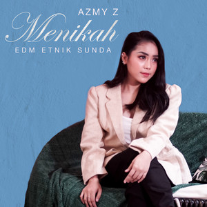 Download Lagu Azmy Z - Menikah (EDM Etnik Sunda) MP3 Download Lagu Azmy Z - Menikah (EDM Etnik Sunda) MP3