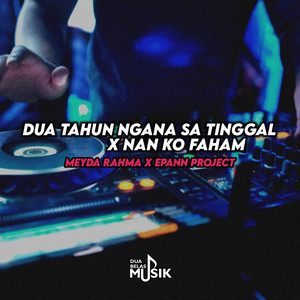 Download Lagu Epann Project, Meyda Rahma - Dua Tahun Ngana Sa Tinggal X Nan Ko Faham MP3