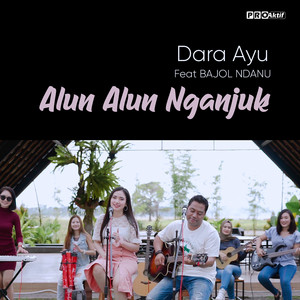 Download Lagu Dara Ayu, Bajol Ndanu - Alun Alun Nganjuk MP3 Download Lagu Dara Ayu, Bajol Ndanu - Alun Alun Nganjuk MP3