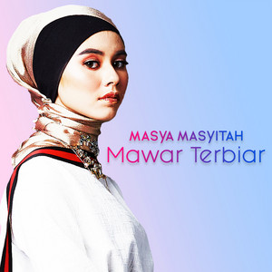 Download Lagu Masya Masyitah - Mawar Terbiar MP3