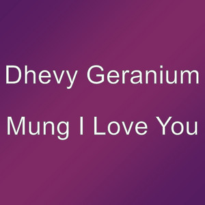 Download Lagu Dhevy Geranium - Mung I Love You MP3