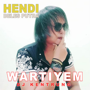 Download Lagu Hendi Deles Putra - Wartiyem Dj Kentrung MP3 Download Lagu Hendi Deles Putra - Wartiyem Dj Kentrung MP3