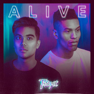 Download Lagu Tropic - Alive MP3 Download Lagu Tropic - Alive MP3