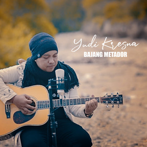 Download Lagu Yudi Kresna - Bajang Metador MP3 Download Lagu Yudi Kresna - Bajang Metador MP3