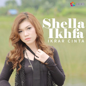Download Lagu Shella Ikhfa - Ikrar Cinta MP3 Download Lagu Shella Ikhfa - Ikrar Cinta MP3