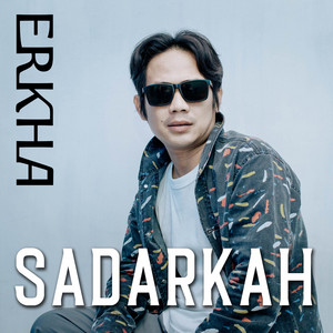 Download Lagu Erkha - Sadarkah MP3 Download Lagu Erkha - Sadarkah MP3