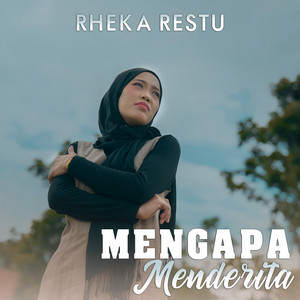 Download Lagu Rheka Restu - Mengapa Menderita MP3 Download Lagu Rheka Restu - Mengapa Menderita MP3