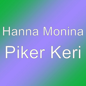 Download Lagu Hanna Monina - Piker Keri MP3 Download Lagu Hanna Monina - Piker Keri MP3