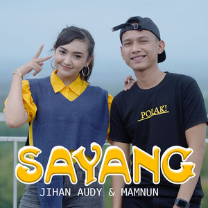 Download Lagu Jihan Audy, Mamnun - Sayang MP3 Download Lagu Jihan Audy, Mamnun - Sayang MP3