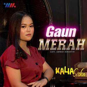 Download Lagu Kalia Siska - Gaun Merah MP3 Download Lagu Kalia Siska - Gaun Merah MP3