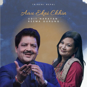 Download Lagu Udit Narayan, Reema Gurung - Aau Ekai Chhin MP3 Download Lagu Udit Narayan, Reema Gurung - Aau Ekai Chhin MP3