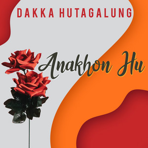 Download Lagu Dakka Hutagalung - Anakhon Hu MP3