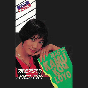 Download Lagu Merry Andani - Mas Kamu Koq Loyo MP3