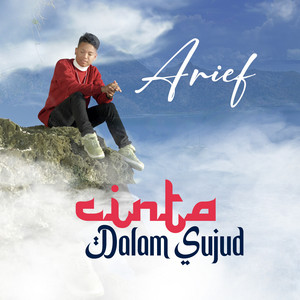 Download Lagu Arief - Cinta Dalam Sujud MP3 Download Lagu Arief - Cinta Dalam Sujud MP3