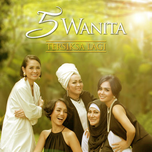 Download Lagu 5 Wanita - Tersiksa Lagi MP3 Download Lagu 5 Wanita - Tersiksa Lagi MP3