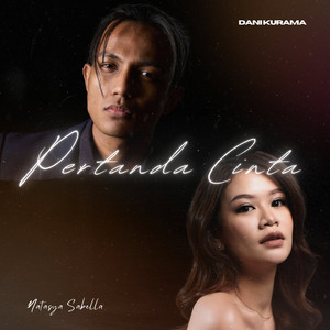 Download Lagu Dani Kurama, Natasya Sabella - Pertanda Cinta MP3