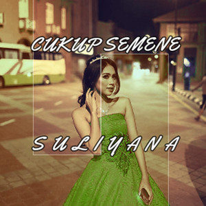 Download Lagu Suliyana - Cukup Semene MP3 Download Lagu Suliyana - Cukup Semene MP3