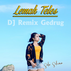 Download Lagu Sela Silvina - Lemah Teles - DJ Remix MP3