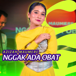 Download Lagu Azizah Maumere - Nggak Ada Obat MP3 Download Lagu Azizah Maumere - Nggak Ada Obat MP3