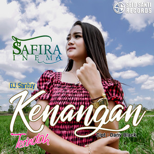 Download Lagu Safira Inema, Dj Santuy - Kenangan terindah MP3 Download Lagu Safira Inema, Dj Santuy - Kenangan terindah MP3