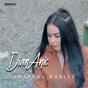 Download Lagu Dian Anic - Adepana Rabine MP3 Download Lagu Dian Anic - Adepana Rabine MP3