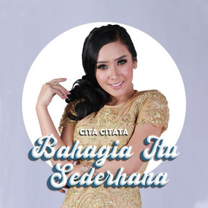 Download Lagu Cita Citata - Bahagia Itu Sederhana MP3 Download Lagu Cita Citata - Bahagia Itu Sederhana MP3