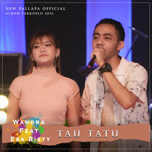 Download Lagu New Pallapa Official, Wandra, Esa Risty - Tau Tatu MP3 Download Lagu New Pallapa Official, Wandra, Esa Risty - Tau Tatu MP3