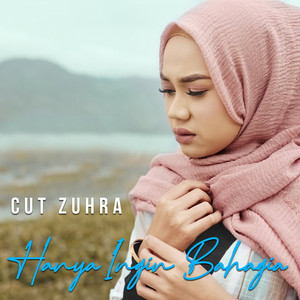 Download Lagu Cut Zuhra - Hanya Ingin Bahagia MP3 Download Lagu Cut Zuhra - Hanya Ingin Bahagia MP3