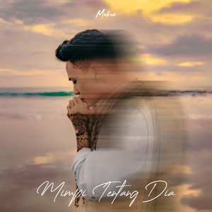 Download Lagu Mahen - Mimpi Tentang Dia MP3 Download Lagu Mahen - Mimpi Tentang Dia MP3