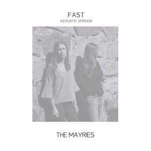 Download Lagu The Mayries - Fast - Acoustic Version MP3 Download Lagu The Mayries - Fast - Acoustic Version MP3