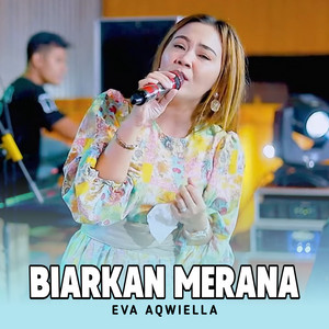 Download Lagu Eva Aqwiella - Biarkan Merana MP3 Download Lagu Eva Aqwiella - Biarkan Merana MP3