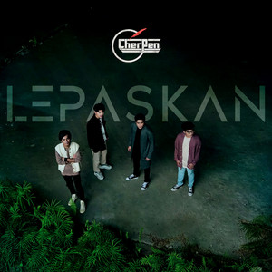 Download Lagu Cherpen - Lepaskan MP3