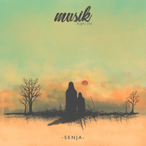 Download Lagu Musik Hari Ini - Senja MP3 Download Lagu Musik Hari Ini - Senja MP3