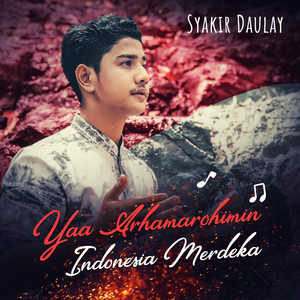 Download Lagu Syakir Daulay - Yaa Arhamarohimin Indonesia Merdeka MP3 Download Lagu Syakir Daulay - Yaa Arhamarohimin Indonesia Merdeka MP3