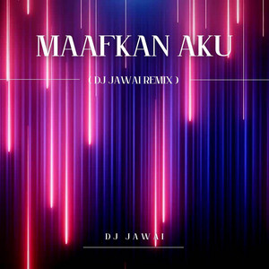Download Lagu DJ Jawai - Maafkan Aku - DJ Jawai Remix MP3 Download Lagu DJ Jawai - Maafkan Aku - DJ Jawai Remix MP3