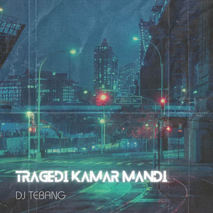 Download Lagu DJ TEBANG - Tragedi Kamar Mandi - Remix MP3 Download Lagu DJ TEBANG - Tragedi Kamar Mandi - Remix MP3