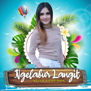 Download Lagu Nella Kharisma - Ngelabur Langit MP3 Download Lagu Nella Kharisma - Ngelabur Langit MP3