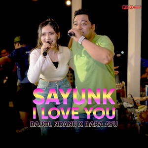 Download Lagu Dara Ayu, Bajol Ndanu - Sayunk I Love You MP3 Download Lagu Dara Ayu, Bajol Ndanu - Sayunk I Love You MP3