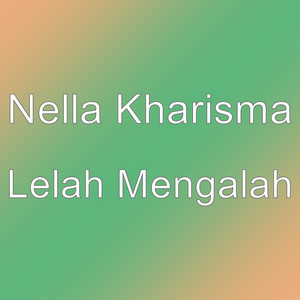 Download Lagu Nella Kharisma - Lelah Mengalah MP3 Download Lagu Nella Kharisma - Lelah Mengalah MP3