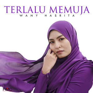 Download Lagu Wany Hasrita - Terlalu Memuja MP3