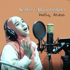 Download Lagu Wafiq Azizah - Syukur Alhamdulillah MP3 Download Lagu Wafiq Azizah - Syukur Alhamdulillah MP3