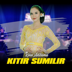 Download Lagu Rina Aditama - Kitir Sumilir - Dangdut Version MP3 Download Lagu Rina Aditama - Kitir Sumilir - Dangdut Version MP3