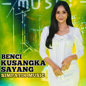 Download Lagu SIMPATIK MUSIC - Benci Kusangka Sayang MP3 Download Lagu SIMPATIK MUSIC - Benci Kusangka Sayang MP3
