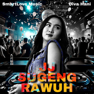 Download Lagu SmartLove Music, Diva Hani - JJ Sugeng Rawuh MP3 Download Lagu SmartLove Music, Diva Hani - JJ Sugeng Rawuh MP3